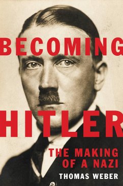 Becoming Hitler - Weber, Thomas