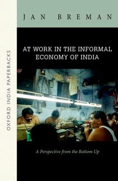 At Work in the Informal Economy of India - Breman, Jan