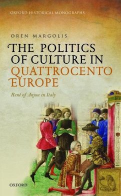 The Politics of Culture in Quattrocento Europe - Margolis, Oren