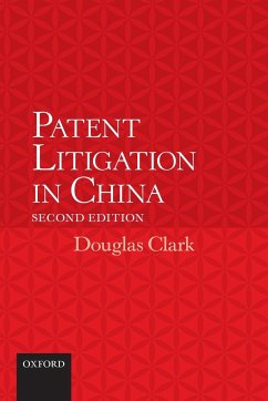 Patent Litigation in China 2e (Revised) - Clark, Douglas