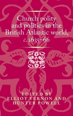 Church polity and politics in the British Atlantic world, c. 1635-66