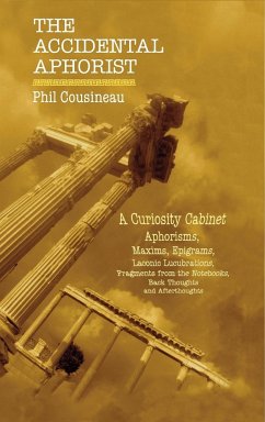 The Accidental Aphorist - Cousineau, Phil