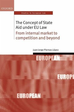 The Concept of State Aid Under EU Law - Piernas Lopez, Juan Jorge (Assisant Professor of European Union and