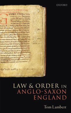 LAW & ORDER IN ANGLO-SAXON ENGLAND C - Lambert, Tom (Fellow in History, Sidney Sussex College, Cambridge)