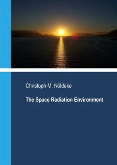 The Space Radiation Environment - Nöldeke, Christoph