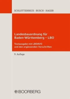 Landesbauordnung für Baden-Württemberg - LBO - Schlotterbeck, Karlheinz; Busch, Manfred; Hager, Gerd