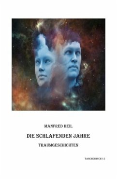 Die schlafenden Jahre - Heil, Manfred