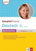 KomplettTrainer Deutsch Gymnasium 6. Klasse KomplettTrainer Deutsch Gymnasium 6. Klasse