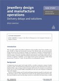 Case Study: Jewellery Design and Manufacture Operations (eBook, ePUB) Case Study: Jewellery Design and Manufacture Operations (eBook, ePUB)