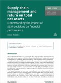 Case Study: Supply Chain Management and Return on Total Net Assets (eBook, ePUB) Case Study: Supply Chain Management and Return on Total Net Assets (eBook, ePUB)