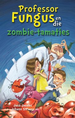 Professor Fungus en die zombie-tamaties (eBook, ePUB) - Jacobs, Jaco