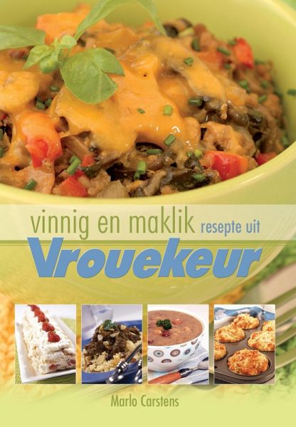 Vinnig en maklik 1: Resepte uit Vrouekeur (eBook, PDF) Vinnig en maklik 1: Resepte uit Vrouekeur (eBook, PDF)