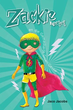 Cover Zackie Mostert en die Gemaskerde Groen Gevaar (eBook, ePUB)