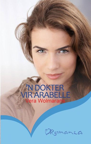 'n Dokter vir Arabelle (eBook, ePUB) 'n Dokter vir Arabelle (eBook, ePUB)