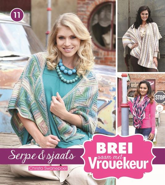 Brei saam met Vrouekeur 11: Serpe & sjaals (eBook, PDF)