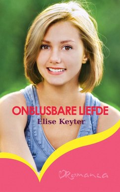 Onblusbare liefde (eBook, ePUB) - Keyter, Elise