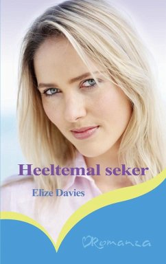 Heeltemal seker (eBook, ePUB) - Davies, Elize