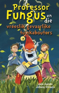 Cover Professor Fungus en die vreeslik gevaarlike tuinkabouters (eBook, ePUB)