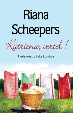 Katriena, vertel! (eBook, ePUB) - Scheepers, Riana