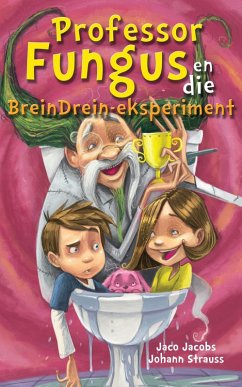 Professor Fungus en die BreinDrein-eksperiment (eBook, ePUB) - Jacobs, Jaco