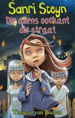 Cover Sanri Steyn 2: Die aliens oorkant die straat (eBook, ePUB)
