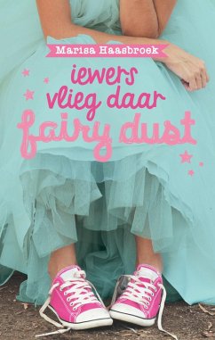 Iewers vlieg daar fairy dust (eBook, ePUB) - Haasbroek, Marisa
