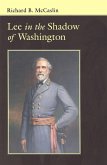 Lee In the Shadow of Washington (eBook, ePUB) Lee In the Shadow of Washington (eBook, ePUB)