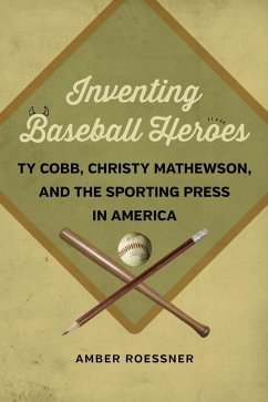Inventing Baseball Heroes (eBook, ePUB) - Roessner, Amber