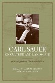 Carl Sauer on Culture and Landscape (eBook, ePUB) Carl Sauer on Culture and Landscape (eBook, ePUB)