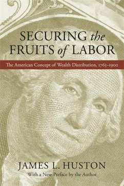 Securing the Fruits of Labor (eBook, ePUB) - Huston, James L.