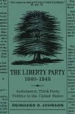 The Liberty Party, 1840-1848 (eBook, ePUB)