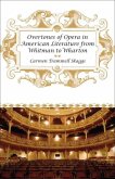 Overtones of Opera in American Literature from Whitman to Wharton (eBook, ePUB)