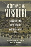 Abolitionizing Missouri (eBook, ePUB)