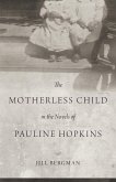 The Motherless Child in the Novels of Pauline Hopkins (eBook, ePUB)