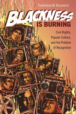Blackness Is Burning (eBook, ePUB) - Russworm, Treaandrea M.