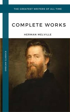 Melville Herman: The Complete works (Oregan Classics) (The Greatest Writers of All Time) (eBook, ePUB) - Melville, Herman