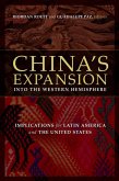 China's Expansion into the Western Hemisphere (eBook, PDF) China's Expansion into the Western Hemisphere (eBook, PDF)