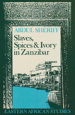 Slaves, Spices and Ivory in Zanzibar (eBook, ePUB) - Sheriff, Abdul