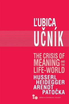 The Crisis of Meaning and the Life-World (eBook, ePUB) - Ucník, Lubica The Crisis of Meaning and the Life-World (eBook, ePUB) - Ucník, Lubica