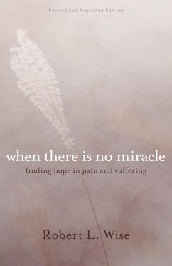 When There Is No Miracle (eBook, ePUB) - Wise, Robert L.