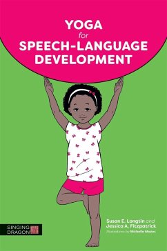 Yoga for Speech-Language Development (eBook, ePUB) - Longtin, Susan E.; Fitzpatrick, Jessica A.