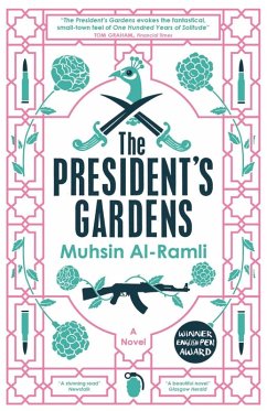 The President's Gardens (eBook, ePUB) - Al-Ramli, Muhsin