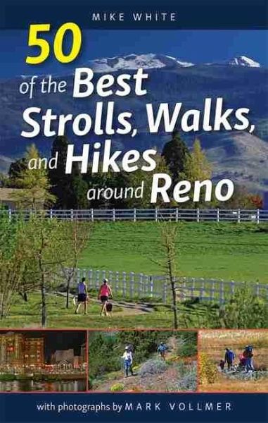 50 of the Best Strolls, Walks, and Hikes around Reno (eBook, ePUB)