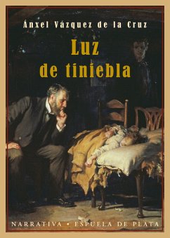 Luz de tiniebla (eBook, ePUB) - Vázquez de la Cruz, Ánxel