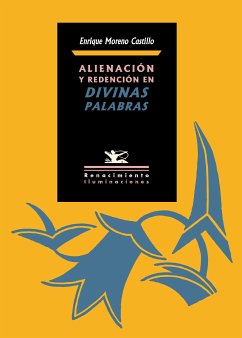 Alienación y redención en Divinas palabras (eBook, PDF) - Moreno Castillo, Enrique