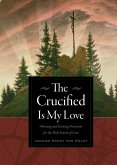 The Crucified Is My Love (eBook, ePUB)