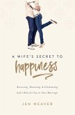 Wife's Secret to Happiness (eBook, ePUB) Wife's Secret to Happiness (eBook, ePUB)