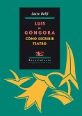 Luis de Góngora. Cómo escribir teatro (eBook, PDF)