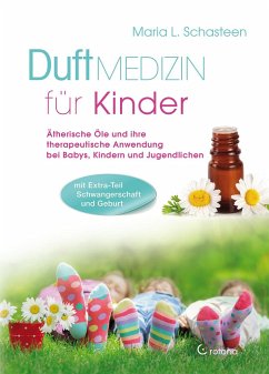 Duftmedizin für Kinder - Schasteen, Maria L.