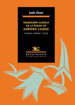 Tradición clásica en la poesía de Aurora Luque (eBook, PDF) - Álvarez Valadés, Josefa